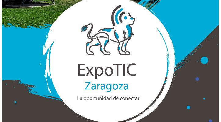 ExpoTic Zaragoza. La oportunidad de conectar