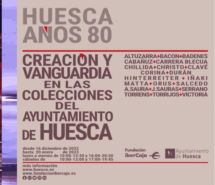 Huesca, años 80. Creación y vanguardia en las colecciones del Ayuntamiento de Huesca