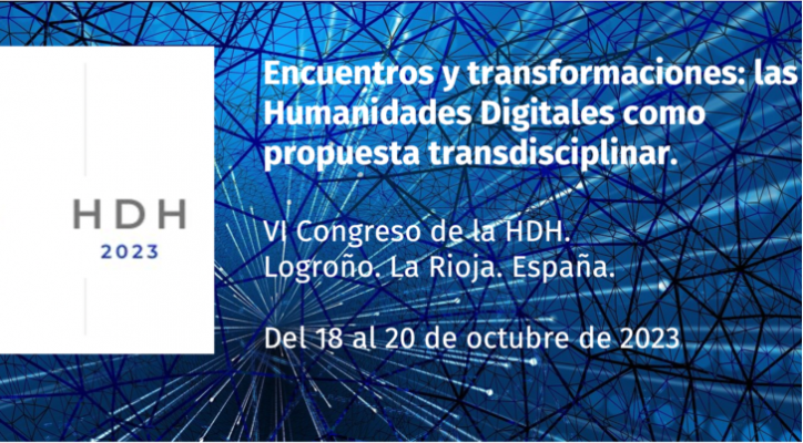 VI Congreso HDH. Encuentros y transformaciones: las Humanidades Digitales como propuesta transdisciplinar 