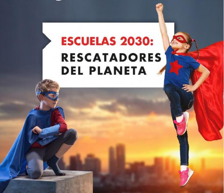 Escuelas 2030: rescatadores del planeta
