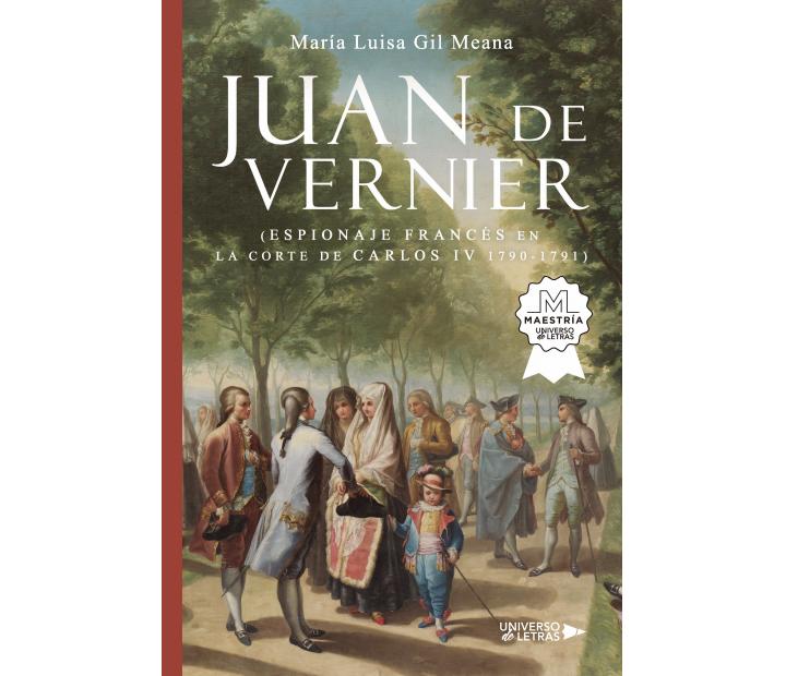 Juan de Vernier. Espionaje francés en la corte de Carlos IV 1790-1791