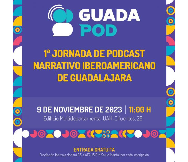 GuadaPod. I Jornada de Pódcast Narrativo Iberoamericano de Guadalajara