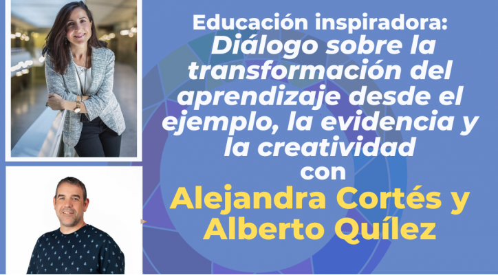 Educación inspiradora: Diálogo sobre la transformación del aprendizaje desde el ejemplo, la evidencia y la creatividad 