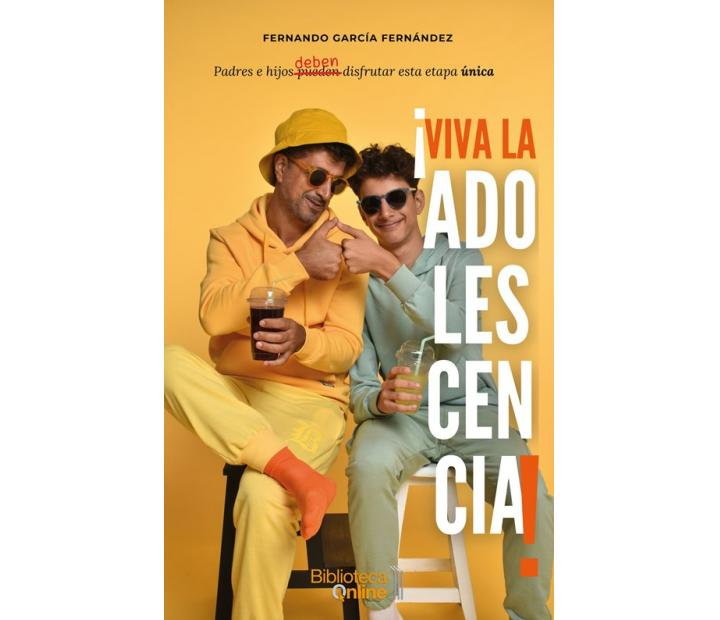 ¡Viva la adolescencia!