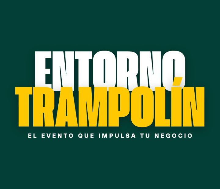 Tu entorno Trampolín. El evento que impulsa tu negocio