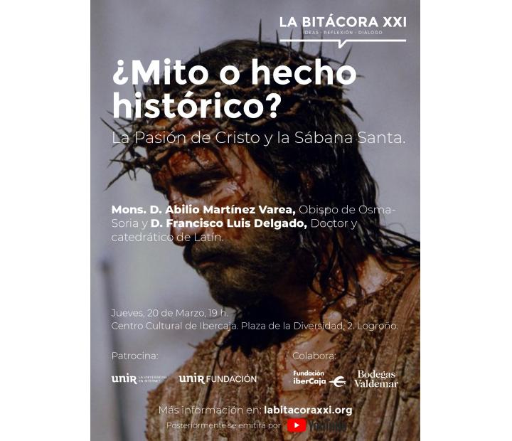 La Bitácora XXI. ¿Mito o hecho histórico? La Pasión de Cristo y la Sábana Santa.