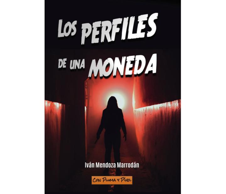 Los perfiles de una moneda. Iván Mendoza Marrodán