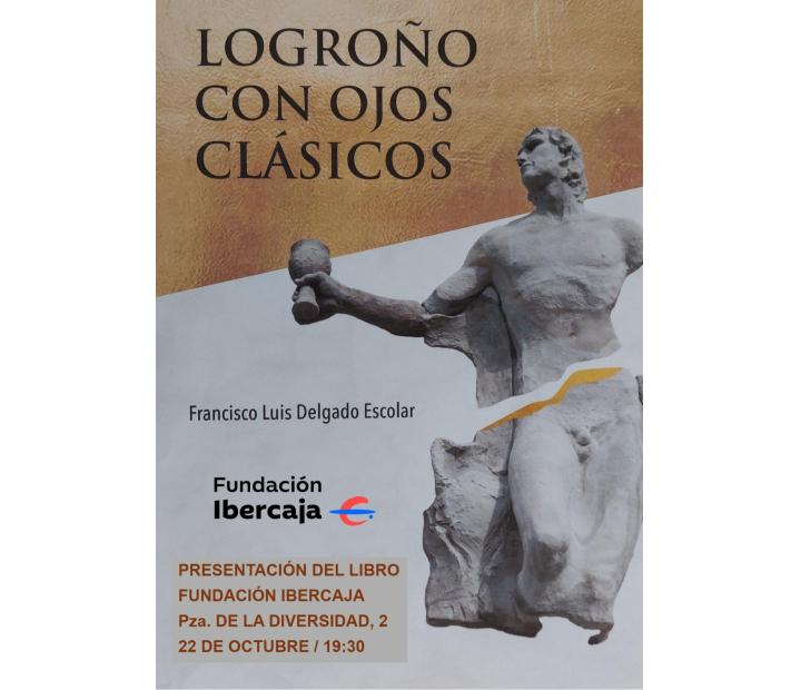 Logroño con ojos clásicos. Francisco Luis Delgado Escolar