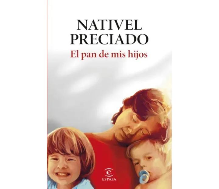 Esta semana te leo: El pan de mis hijos, Nativel Preciado