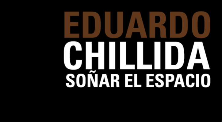 Eduardo Chillida. Soñar el espacio