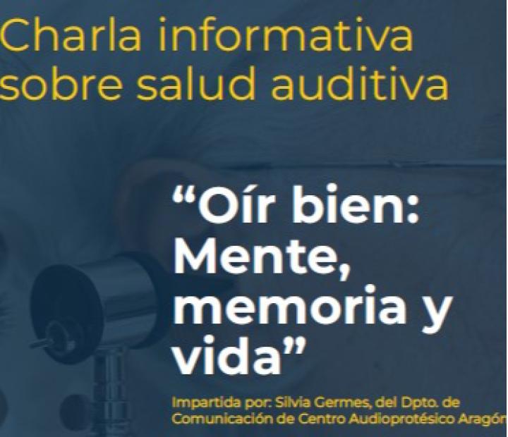 Charla informativa. Oír bien. Mente, memoria y vida.