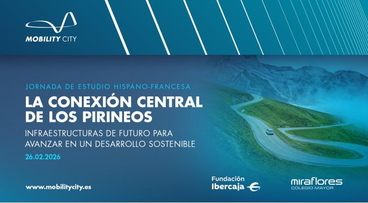 Jornada de estudio hipano-francesa: `La conexión central de los Pirineos, infraestructuras de futuro para avanzar en un desarrollo sostenible´