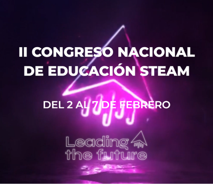 II Congreso nacional de educación STEAM. LEADING THE FUTURE