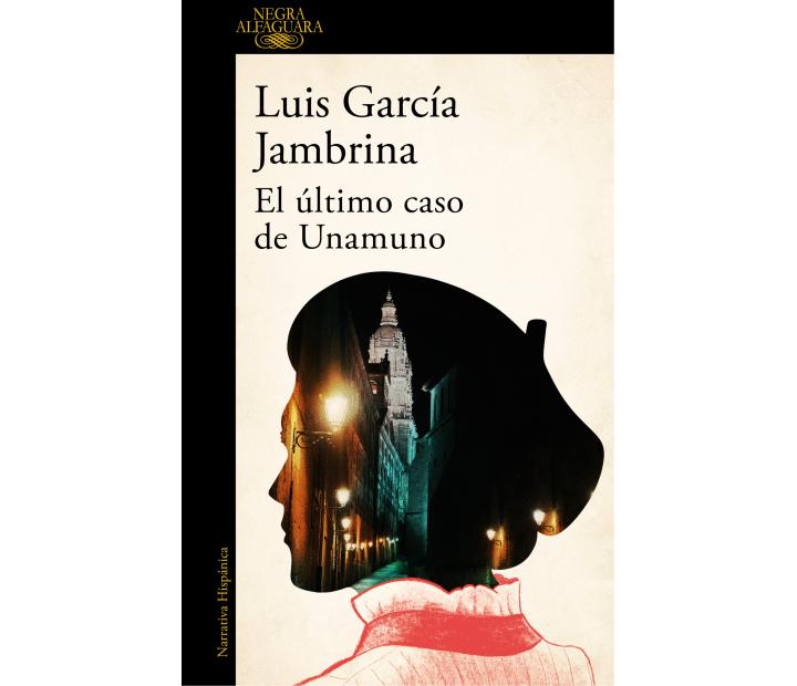 Unamuno, el último caso. Luis García Jambrina