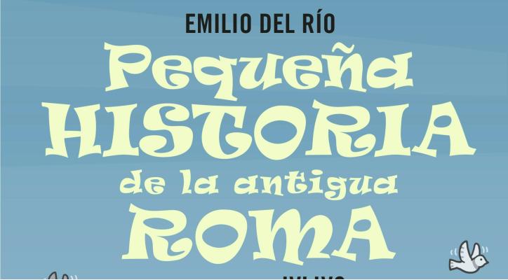 Pequeña historia de la Antigua Roma. Emilio del Río