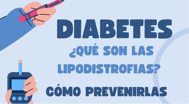 Diabetes ¿Qué son las lipodistrofias? , cómo prevenirlas