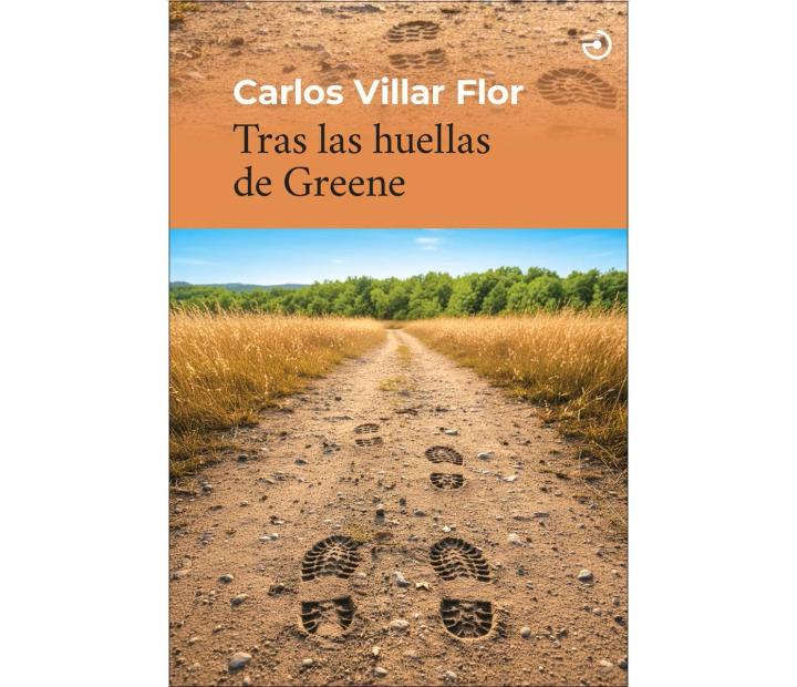 Tras las huellas de Greene. Carlos Villar Flor