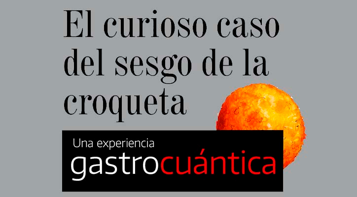 El curioso caso del sesgo de la croqueta