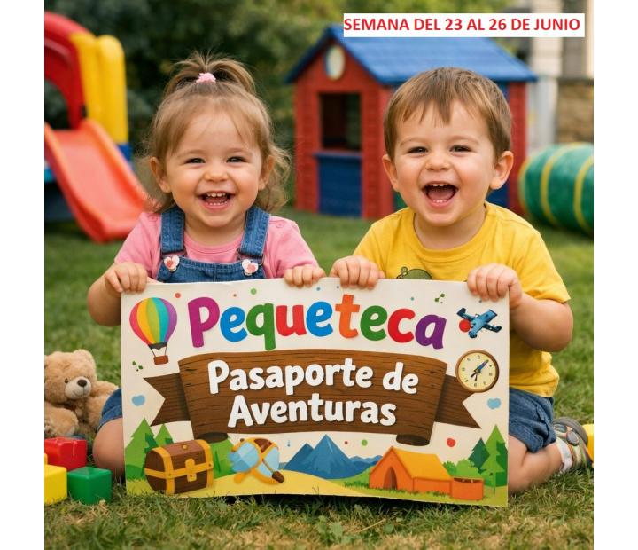 Pequeteca del 23 al 26 de junio (4 días)