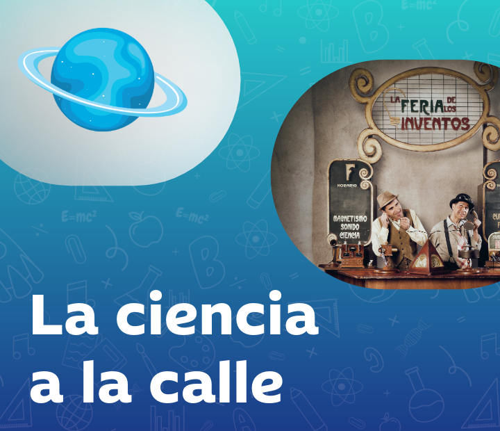 La Ciencia a la Calle