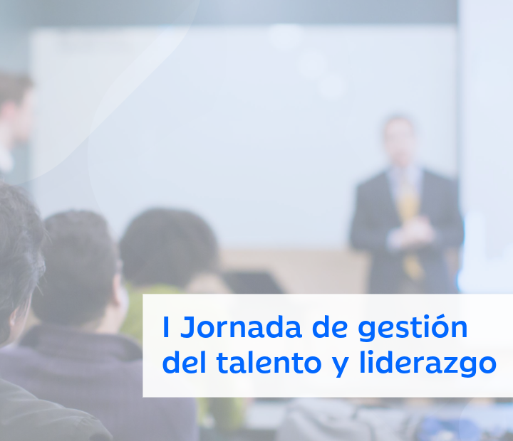 I Jornada de gestión del talento y liderazgo