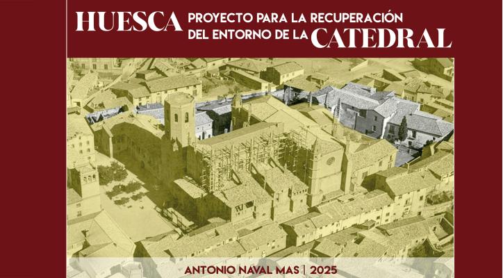 Huesca, proyecto para la recuperación del entorno de la Catedral