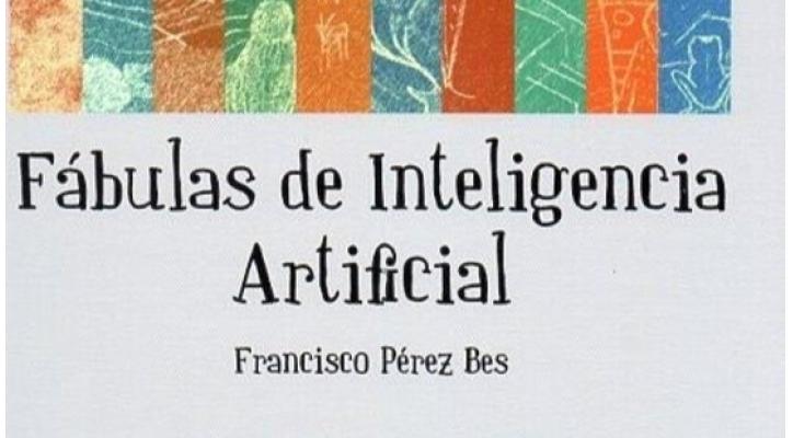 Presentación del Libro Fábulas de Inteligencia Artificial