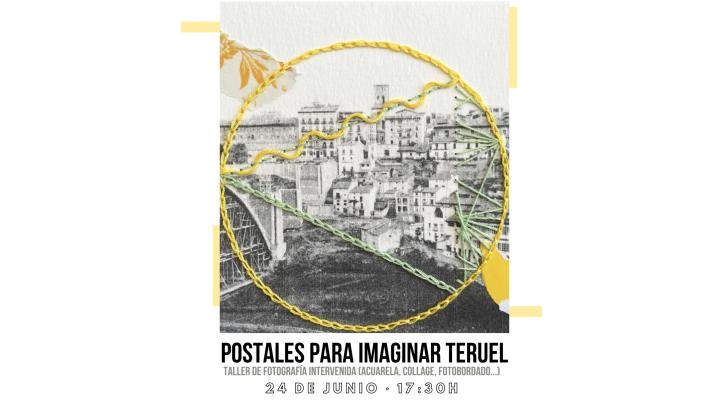 Fotografía intervenida: Postales para imaginar Teruel