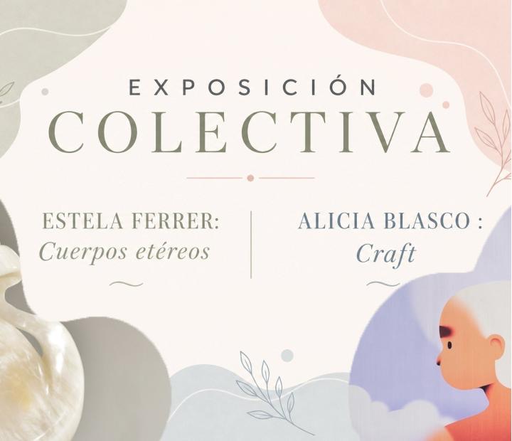 Exposición Conjunta: Craft & Cuerpos etéreos