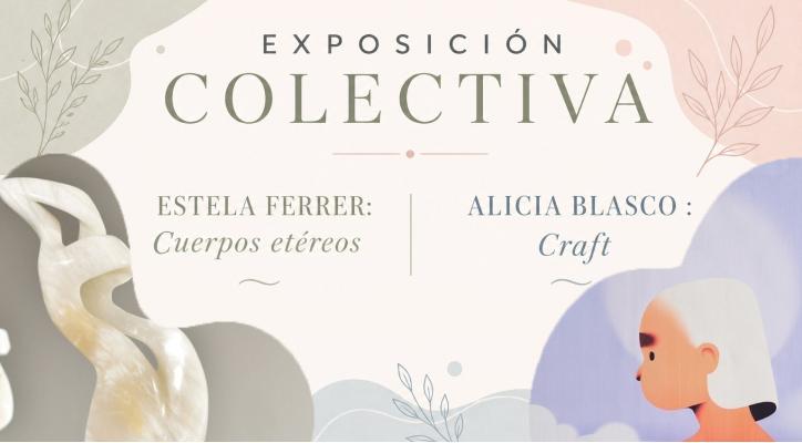 Exposición Conjunta: Craft & Cuerpos etéreos
