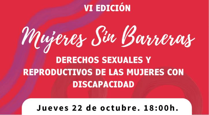 VI Edición Mujeres Sin Barreras. Derechos sexuales y reproductivos de las mujeres con discapacidad