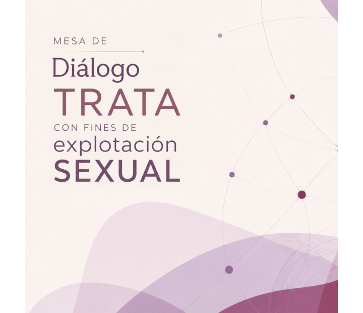 Mesa de Diálogo. Trata con fines de explotación sexual