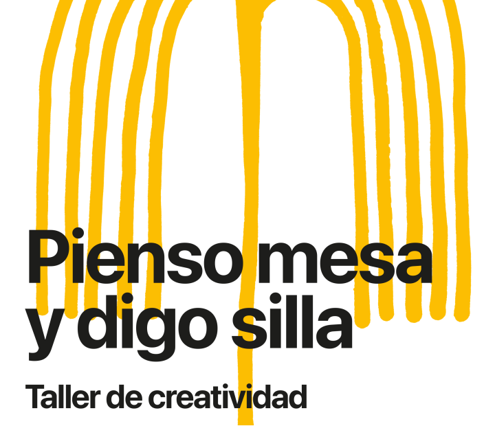  Pienso mesa y digo silla. Taller de creatividad 