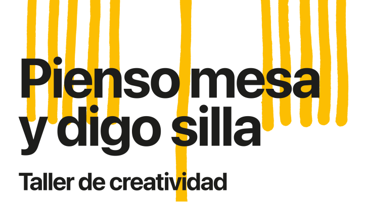  Pienso mesa y digo silla. Taller de creatividad 