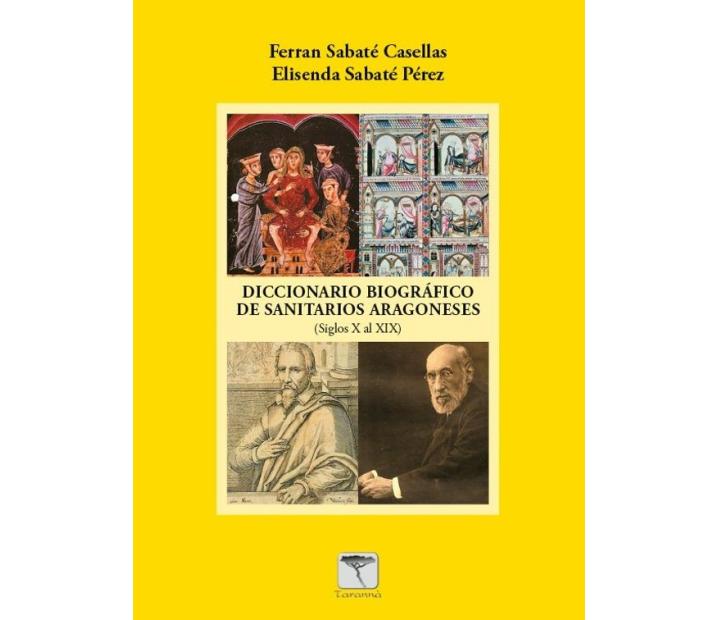 Diccionario Biográfico de Sanitarios Aragoneses. Siglos X-XIX