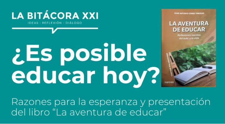 La Bitácora XXI. ¿Es posible educar hoy?