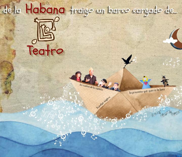 Habana Teatro: De la Habana traigo un barco cargado de...
