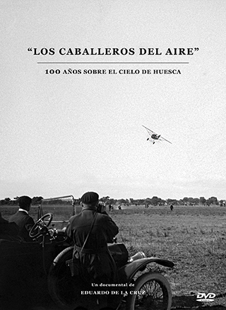 Proyección: Los caballeros del aire, 100 años sobre el cielo de Huesca