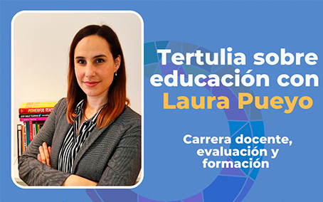 Tertulias dialógicas docentes con Laura Pueyo: Carrera docente, evaluación y formación