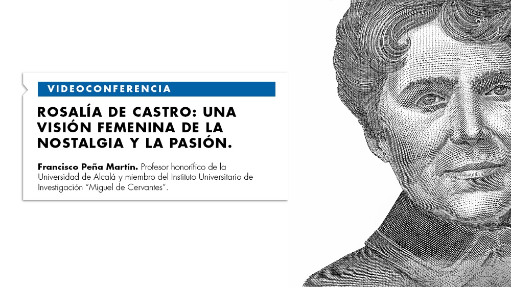 Videoconferencia. Rosalía de Castro: una visión femenina de la nostalgia y la pasión.