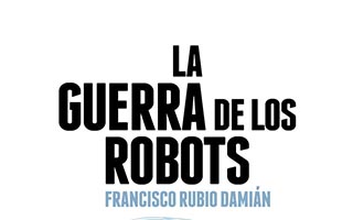 Presentación del libro. La guerra de los robots