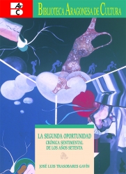 “LA SEGUNDA OPORTUNIDAD. CRÓNICA SENTIMENTAL DE LOS AÑOS SETENTA”, DE JOSÉ LUIS TRASOBARES